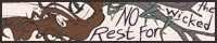 No Rest For The Wicked