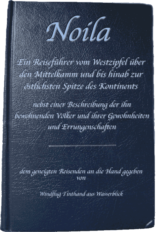 Noila - ein Reiseführer. Dem geneigten Reisenden an die Hand gegeben von Windflug Tinthand aus Wasserblick