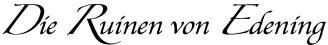 Edening - die Erste Zeit